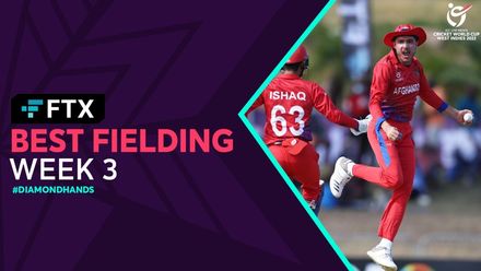 FTX Best Fielding: Week 3 | ICC U19 Men’s CWC 2022